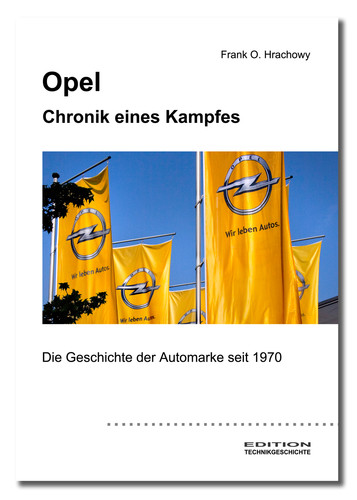 „Opel – Chronik eines Kampfes“ von Frank O. Hrachowy.
