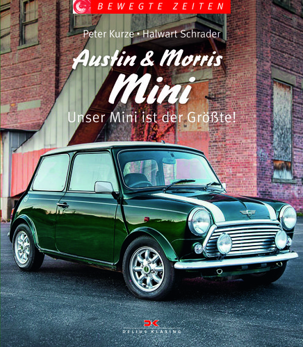„Austin &amp; Morris Mini – Unser Mini ist der Größte!“ von Peter Kurze und Halwart Schrader.