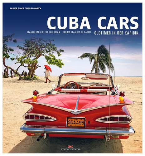 „Cuba Cars – Oldtimer in der Karibik“ von Harri Morick und Rainer Floer.