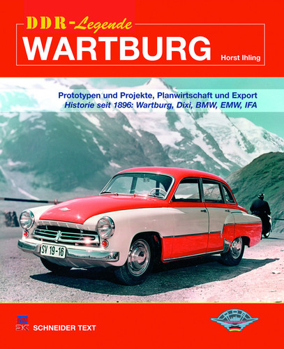 „DDR-Legende Wartburg - Prototypen und Projekte, Planwirtschaft und Export" von Horst Ihling.