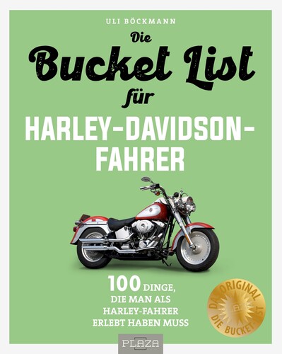 „Die Bucket List für Harley-Davidson-Fahrer“ von Uli Böckmann.
