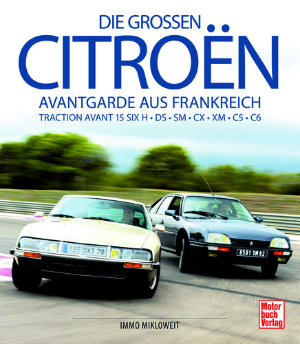 „Die großen Citroën – Avantgarde aus Frankreich“ von Immo Mikloweit.