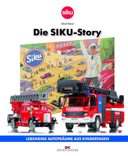 „Die Siku-Story – Lebendige Autoträume aus Kindertagen“ von Ulrich Biene.