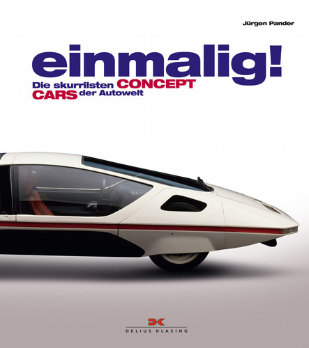 „Einmalig! – Die skurrilsten Concept Cars der Autowelt“ von Jürgen Pander.