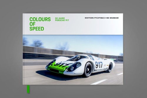 Erschienen in der „Edition Porsche Museum“: „Colours of Speed – 50 Jahre Porsche 917“.