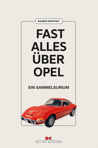 „Fast alles über Opel“ von Rainer Manthey.