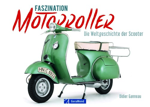 „Faszination Motorroller – Eine Weltgeschichte des Scooters“ von Didier Ganneau.