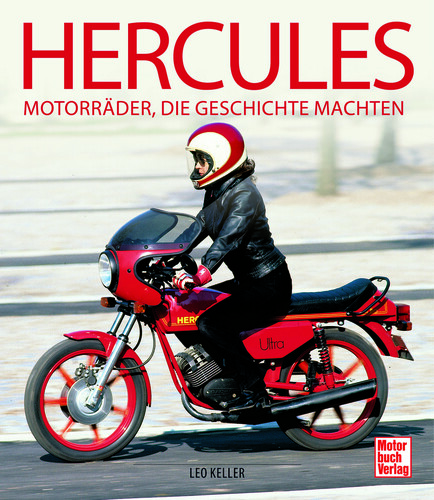 „Hercules – Motorräder, die Geschichte machten“ von Leo Keller.