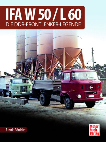 „IFA W 50 / L 60 – Die DDR-Frontlenker-Legende“ von Frank Rönicke.