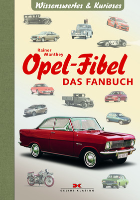 „Opel-Fibel - Das Fanbuch&quot; von Rainer Manthey.