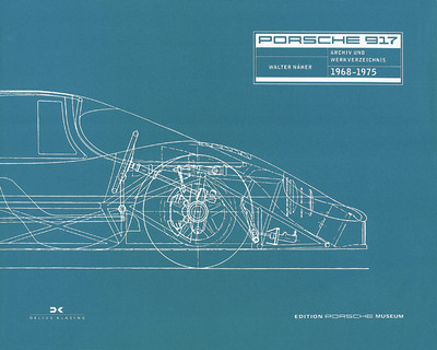 „Porsche 917 – Archiv und Werkverzeichnis 1968 - 1975“.