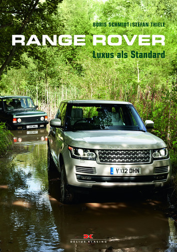 „Range Rover – Luxus als Standard“ von Boris Schmidt und Stefan Thiele.