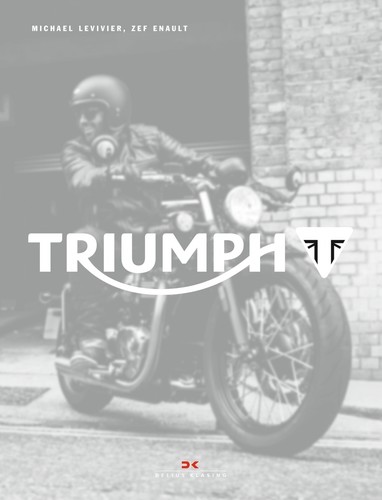 „Triumph – Englische Motorradkunst“ von Michael Levivie und Zef Enault.