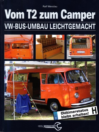 „Vom T2 zum Camper. VW Bus-Umbau leicht gemacht“ von Ralf Wenzlau.