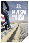 „Auf der Vespa durch die USA“ von Dani Heyne und Daniel Phakos.