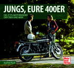 „Jungs, Eure 400er – Die 27 PS-Motorräder der 70er und 80er“ von Joachim Kuch.