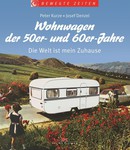 „Wohnwagen der 50er- und 60er-Jahre“ von Peter Kurze und Josef Denzel.